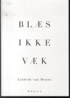 Blæs ikke væk af Lisbeth van Deurs