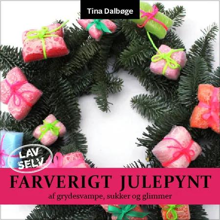 Farverigt julepynt af Tina Dalbøge