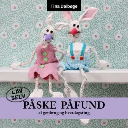 Påske påfund af Tina Dalbøge