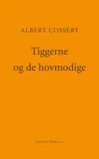 Tiggerne og de hovmodige af Albert Cossery