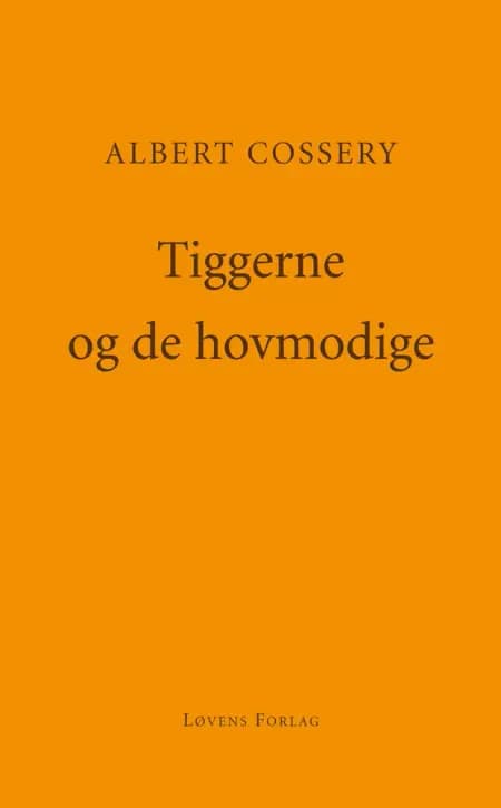 Tiggerne og de hovmodige af Albert Cossery