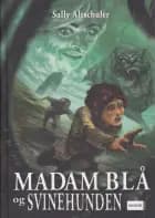Madam Blå og Svinehunden af Sally Altschuler