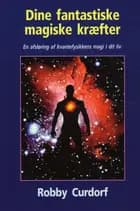 Dine fantastiske magiske kræfter af Robby Curdorf
