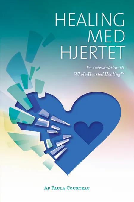 Healing med hjertet af Paula Courtau