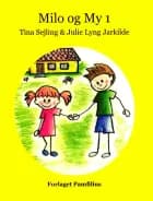Milo og My 1 af Tina Sejling