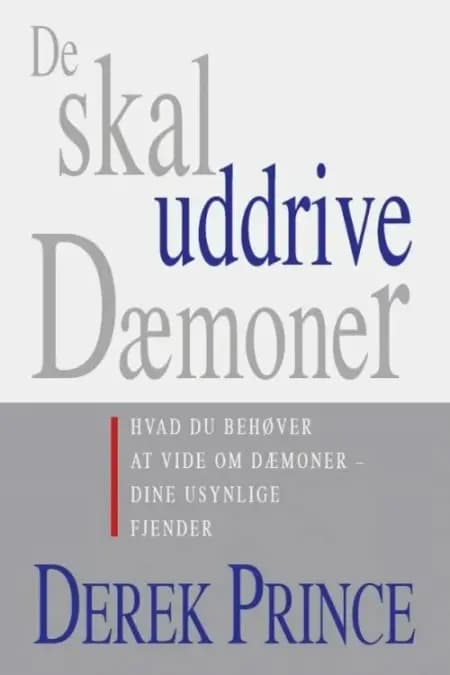 De skal uddrive dæmoner af Derek Prince