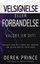 Velsignelse eller forbandelse - valget er dit! af Derek Prince
