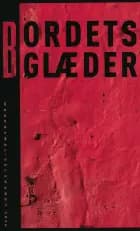 BOrdets glæder af Martin Marchman Andersen, Grethe F. Rostbøll, Anne Hjernøe, Klavs Styrbæk, Ole G. Mouritsen, Ulla Høst, Niels Birger Wamberg, Anders Kjærsig, Johs. Nørregaard Frandsen, Elisabet Sinding, Irina Bjørnø, Caroline Nyvang, Hanne Holm og Mogens Lykketoft