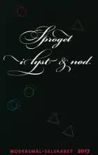 Sproget i lyst og nød af Anne Hjælmsø, Christian Jensen og Mischa Sloth Carlsen