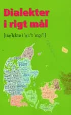 Dialekter i rigt mål af Georg Adamsen, Inge Lise Pedersen og Michael Bach Ipsen