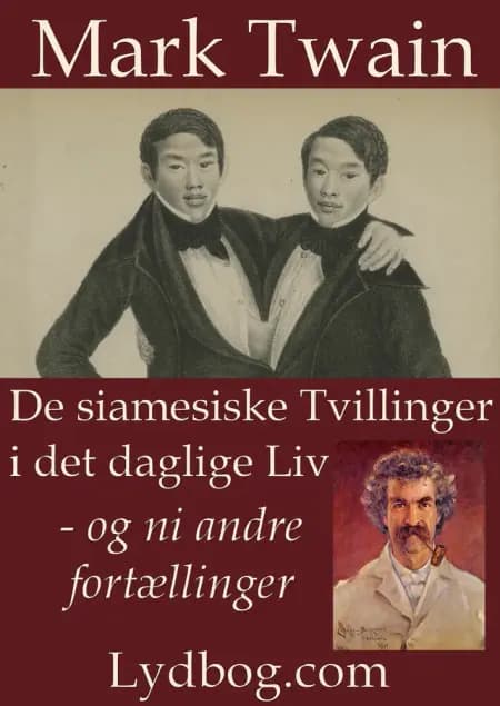 De siamesiske Tvillinger i det daglige Liv - og ni andre Fortællinger af Mark Twain