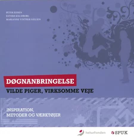 Døgnanbringelse - Vilde piger, virksomme veje af Peter Jensen