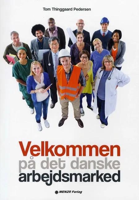 Velkommen på det danske arbejdsmarked af Tom Thinggaard Pedersen