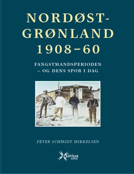 Nordøstgrønland 1908-60 af Peter Schmidt Mikkelsen