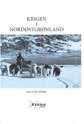 KRIGEN I NORDØSTGRØNLAND af Jens Erik Schultz