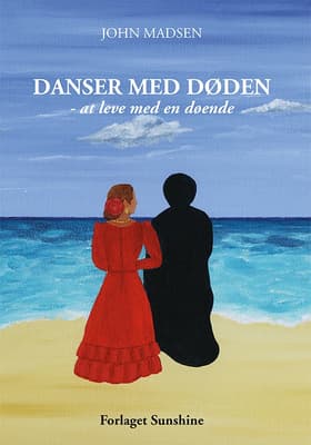 Danser med døden - at leve med en døende af John Madsen