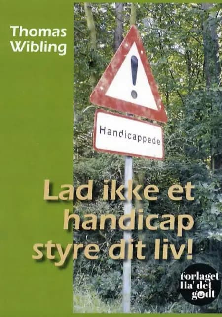 Lad ikke et handicap styre dit liv! af Thomas Wibling
