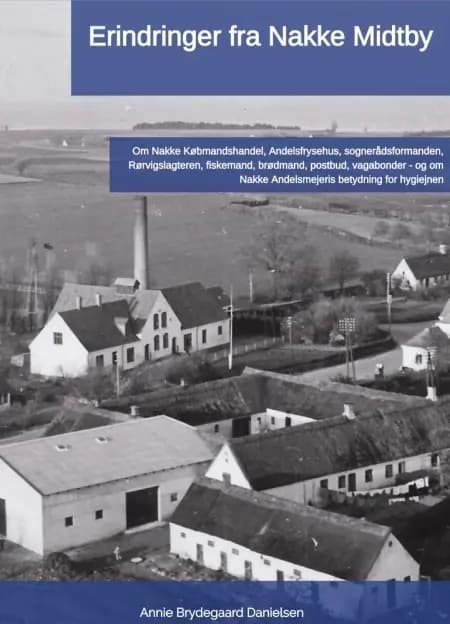 Erindringer fra Nakke Midtby af Annie Brydegaard Danielsen