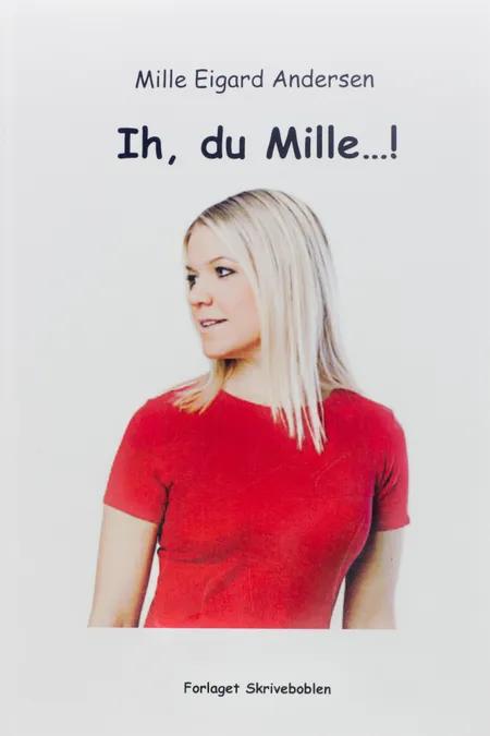 Ih, du Mille! af Mille Eigard Andersen