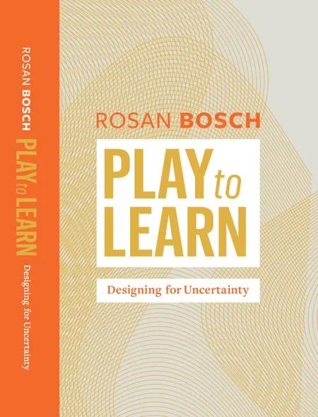 Play to Learn af Rosan Bosch