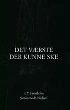 Det værste der kunne ske af C.Y. Frostholm og Simon Bodh Nielsen (ill.)