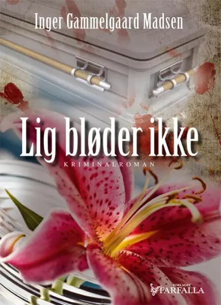 Lig bløder ikke af Inger Gammelgaard Madsen