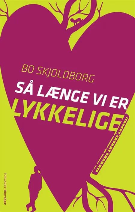 Så længe vi er lykkelige af Bo Skjoldborg