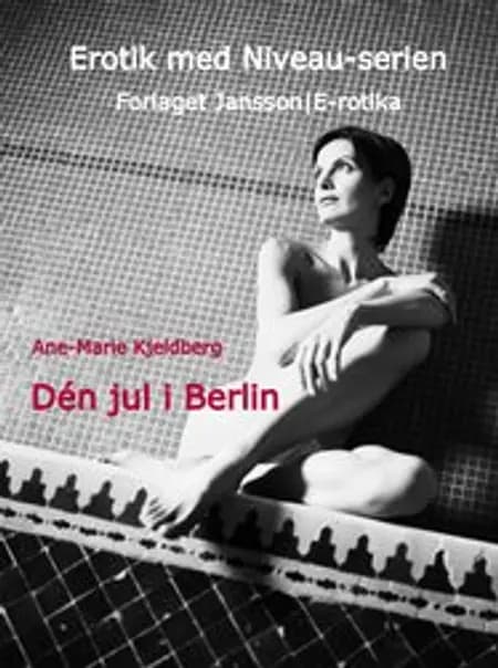 Dén jul i Berlin af Ane-Marie Kjeldberg