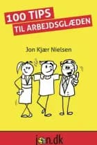 100 Tips til arbejdsglæden af Jon Kjær Nielsen