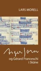 Asger Jorn og Gérard Franceschi i Skåne af Lars Morell