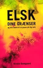 Elsk dine grænser af Kirstin Damgaard
