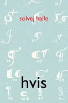 Hvis af Solvej Balle
