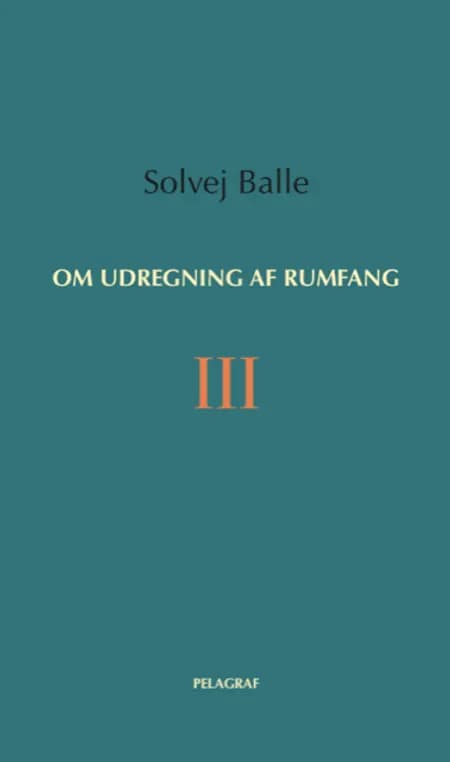 Om udregning af rumfang III af Solvej Balle