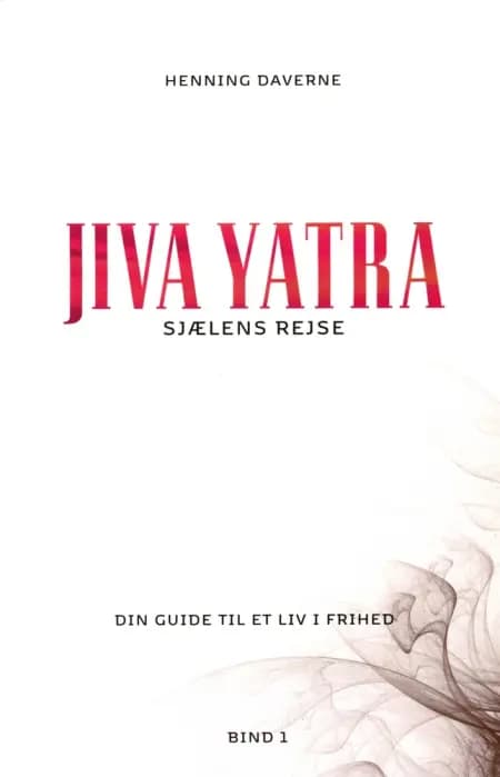Sjælens rejse - JIVA YATRA af Henning Daverne