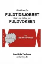 Omstillingen fra fuldtidsjobbet til den nye livsfase som fuldvoksen af Poul-Erik Tindbæk
