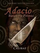 Adacio - slaven fra Firenze af Michael Næsted Nielsen