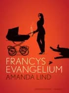 Francys Evangelium af Amanda Lind