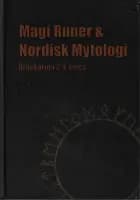 Magi Runer & Nordisk Mytologi af Dittekarina C.F. Letes