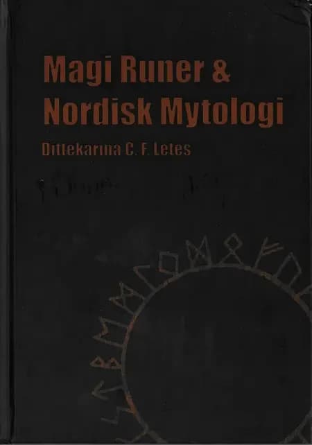 Magi Runer & Nordisk Mytologi af Dittekarina C.F. Letes