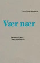 Vær nær af Tor Nørretranders