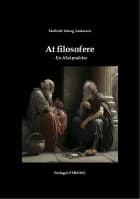 At filosofere -En tilskyndelse af Maibritt Isberg Andersen
