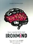 Kom i mental form med IRONMIND - Sådan træner du dig til......... af Christian Taftenberg Jensen