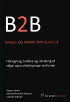 B2B Salgs- og marketingledelse af Jørgen Holm og Marie-Elisabeth Hansen og Carsten Olesen