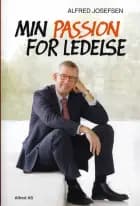 Min passion for ledelse af Alfred Josefsen