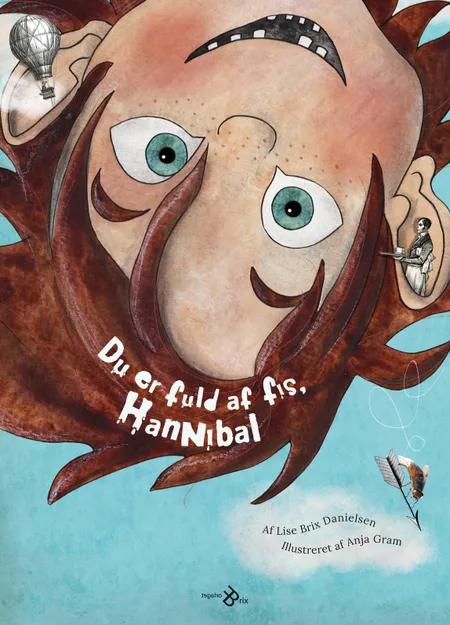 Du er fuld af fis, Hannibal! af Lise Brix Danielsen