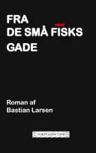 Fra De små Fisks Gade af Bastian Larsen