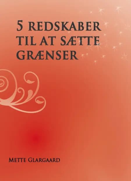 5 redskaber til at sætte grænser af Mette Glargaard