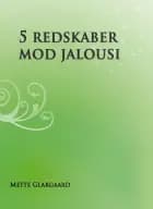 5 redskaber mod jalousi af Mette Glargaard