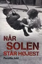 Når solen står højest af Pernille Juhl