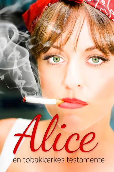 Alice - en tobaklærkes testamente af Christian Olsen